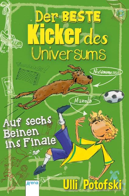 Der beste Kicker des Universums. Auf sechs Beinen ins Finale - Ulli Potofski,Kai Pannen - ebook