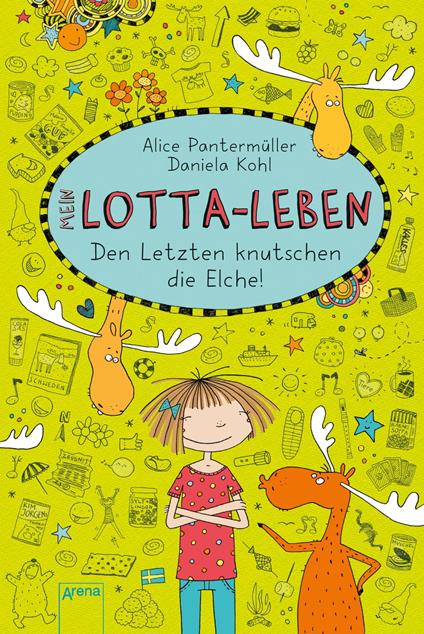 Mein Lotta-Leben (6). Den Letzten knutschen die Elche - Alice Pantermüller,Daniela Kohl - ebook