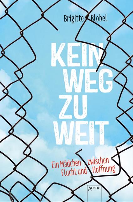 Kein Weg zu weit. Ein Mädchen zwischen Flucht und Hoffnung - Brigitte Blobel - ebook