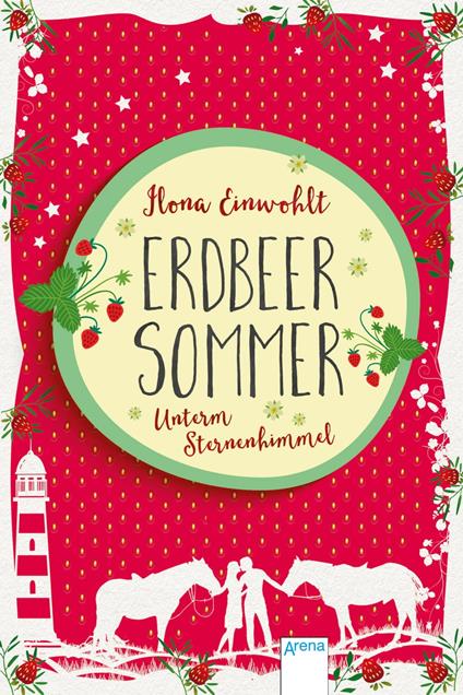 Erdbeersommer (2). Unterm Sternenhimmel - Ilona Einwohlt - ebook