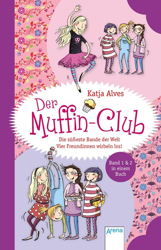 Die süßeste Bande der Welt. Vier Freundinnen wirbeln los! - Katja Alves,Elli Bruder - ebook
