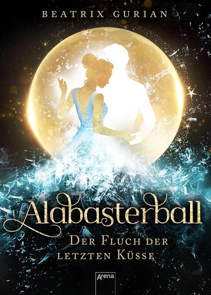 Alabasterball. Der Fluch der letzten Küsse - Beatrix Gurian - ebook