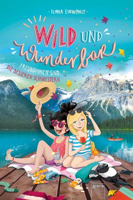 Wild und Wunderbar (3). Freundinnen sind die besseren Schwestern - Ilona Einwohlt,Inka Vigh - ebook
