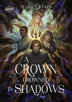 A Crown Drowned in Shadows