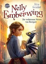 Nelly Nightwing (1). Die verbotenen Wesen von Rustgate