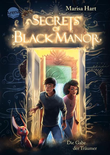 Secrets of Black Manor (1). Die Gabe der Träumer - Marisa Hart,Alexander Dietrich - ebook