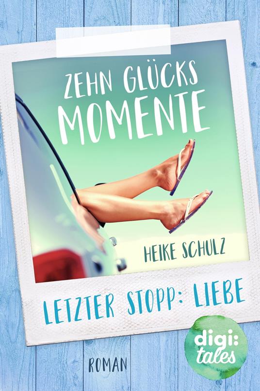 Zehn Glücksmomente - Heike Schulz - ebook