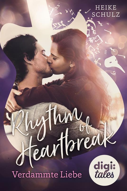 Rhythm of Heartbreak. Verdammte Liebe - Heike Schulz - ebook