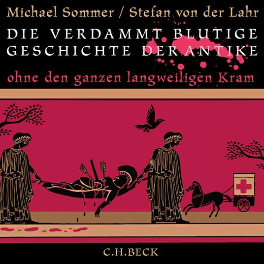 Die verdammt blutige Geschichte der Antike