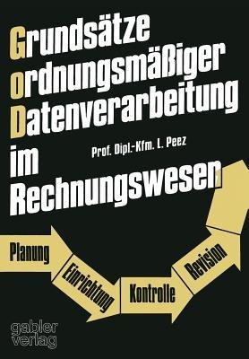Grundsätze ordnungsmäßiger Datenverarbeitung im Rechnungswesen: Planung — Einrichtung — Kontrolle — Revision - Leonhard Peez - cover