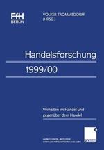 Handelsforschung 1999/00: Verhalten im Handel und gegenüber dem Handel Jahrbuch der FfH Berlin — Institut für Markt- und Wirtschaftsforschung GmbH