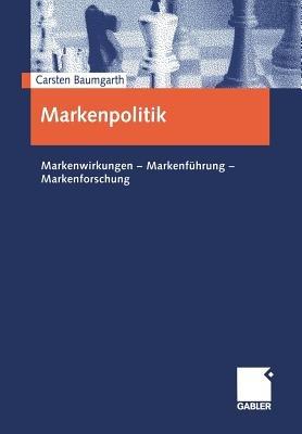 Markenpolitik: Markenwirkungen — Markenführung — Markenforschung - Carsten Baumgarth - cover