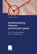 Direktmarketing-Aktionen professionell planen: Von der Situationsanalyse bis zur Erfolgskontrolle