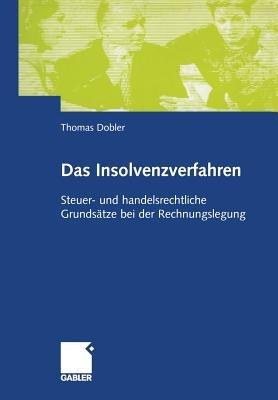 Das Insolvenzverfahren: Steuer -und handelsrechtliche Grundsätze bei der Rechnungslegung - Thomas Dobler - cover