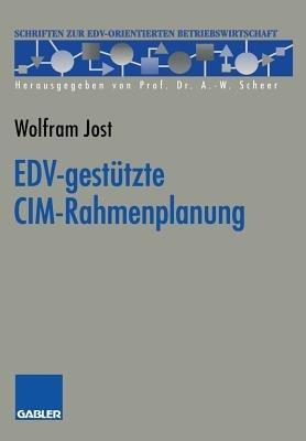 EDV-gestützte CIM-Rahmenplanung - Wolfram Jost - cover