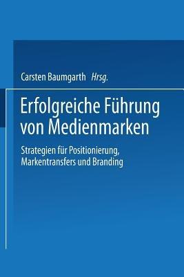 Erfolgreiche Führung von Medienmarken: Strategien für Positionierung, Markentransfers und Branding - cover