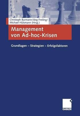 Management von Ad-hoc-Krisen: Grundlagen — Strategien — Erfolgsfaktoren - cover
