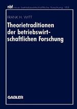 Theorietraditionen der betriebswirtschaftlichen Forschung: Deutschsprachige Betriebswirtschaftslehre und angloamerikanische Management- und Organisationsforschung