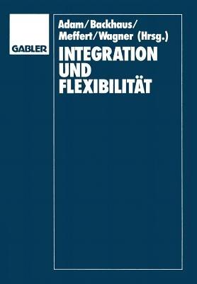 Integration und Flexibilität: Eine Herausforderung für die Allgemeine Betriebswirtschaftslehre - cover
