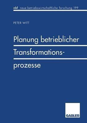 Planung betrieblicher Transformationsprozesse - Peter Witt - cover