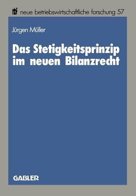 Das Stetigkeitsprinzip im neuen Bilanzrecht - Jürgen Müller - cover