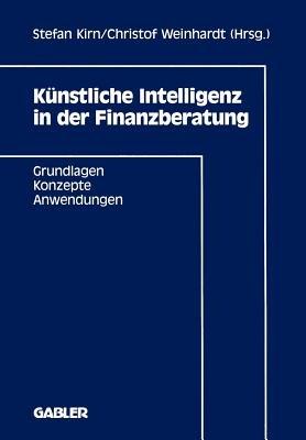 Künstliche Intelligenz in der Finanzberatung: Grundlagen — Konzepte — Anwendungen - cover