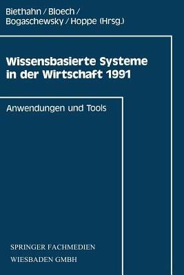Wissensbasierte Systeme in der Wirtschaft 1991: Anwendungen und Tools - cover
