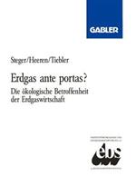 Erdgas ante portas?: Die ökologische Betroffenheit der Erdgaswirtschaft