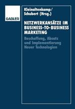 Netzwerkansätze im Business-to-Business-Marketing: Beschaffung, Absatz und Implementierung Neuer Technologien