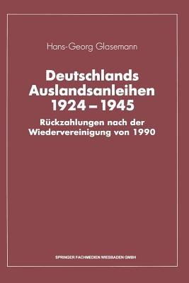 Deutschlands Auslandsanleihen 1924–1945: Rückzahlungen nach der Wiedervereinigung von 1990 - Hans-Georg Glasemann - cover