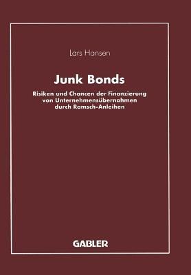 Junk Bonds: Risiken und Chancen der Finanzierung von Unternehmensübernahmen durch Ramsch-Anleihen - Lars Hansen - cover
