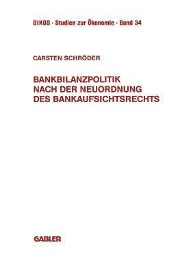 Bankbilanzpolitik nach der Neuordnung des Bankaufsichtsrechts - Carsten Schröder - cover