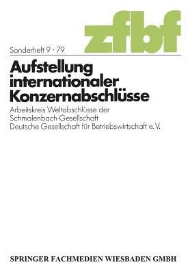 Aufstellung internationaler Konzernabschlüsse: Arbeitskreis Weltabschlüsse der Schmalenbach-Gesellschaft Deutsche Gesellschaft für Betriebswirtschaft e. V. - Kenneth A Loparo - cover