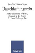 Umwelthaftungsrecht: Bestandsaufnahme, Probleme, Perspektiven der Reform des Umwelthaftungsrechts
