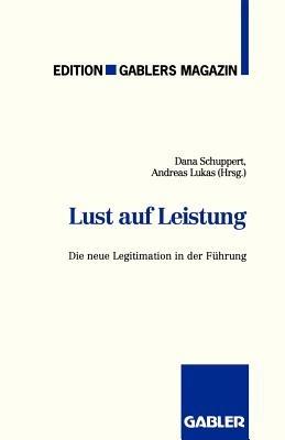Lust auf Leistung: Die neue Legitimation in der Führung - cover