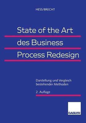 State of the Art des Business Process Redesign: Darstellung und Vergleich bestehender Methoden - Thomas Hess,Leo Brecht - cover