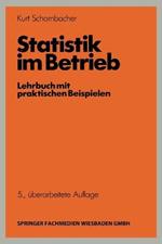 Statistik im Betrieb: Lehrbuch mit praktischen Beispielen