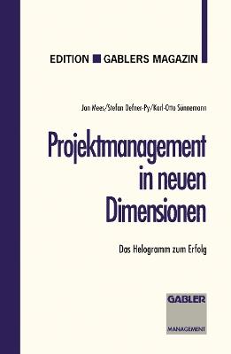 Projektmanagement in neuen Dimensionen: Das Helogramm zum Erfolg - Stefan Oefner-Py,Karl-Otto Sünnemann - cover