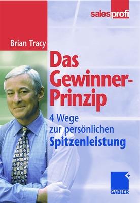 Das Gewinner-Prinzip: Wege zur persönlichen Spitzenleistung - Brian Tracy - cover