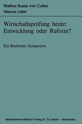 Wirtschaftsprüfung heute: Entwicklung oder Reform?: Ein Bochumer Symposion - cover