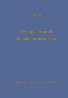 Die Kooperationspolitik der deutschen Bausparkassen - Paul Eppe - cover