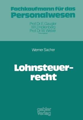 Lohnsteuerrecht - Werner Sacher - cover