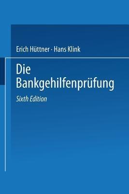 Die Bankgehilfenprüfung - Erich Hüttner,Hans Klink - cover
