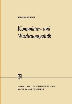Konjunktur- und Wachstumspolitik in der offenen Wirtschaft: Allgemeine Wirtschaftspolitik, Zweiter Band - Herbert Giersch - cover