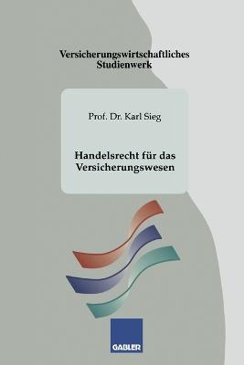 Handelsrecht für das Versicherungswesen - Karl Sieg - cover