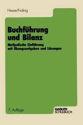 Buchführung und Bilanz: Methodische Einführung mit Übungsaufgaben und Lösungen - Kurt Hesse,Rolf Fraling - cover