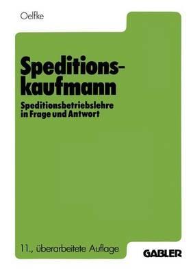 Speditionskaufmann: Speditionsbetriebslehre in Frage und Antwort - Wolfgang Oelfke - cover