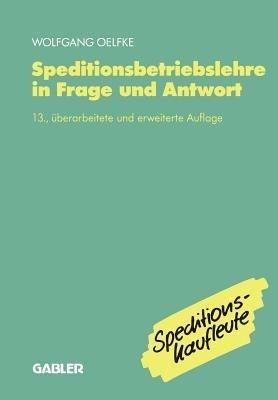 Speditionsbetriebslehre in Frage und Antwort - Wolfgang Oelfke - cover
