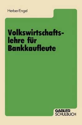 Volkswirtschaftslehre für Bankkaufleute - Hans Herber,Bernd Engel - cover