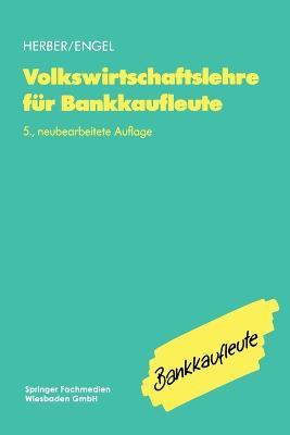 Volkswirtschaftslehre für Bankkaufleute - Hans Herber,Bernd Engel - cover